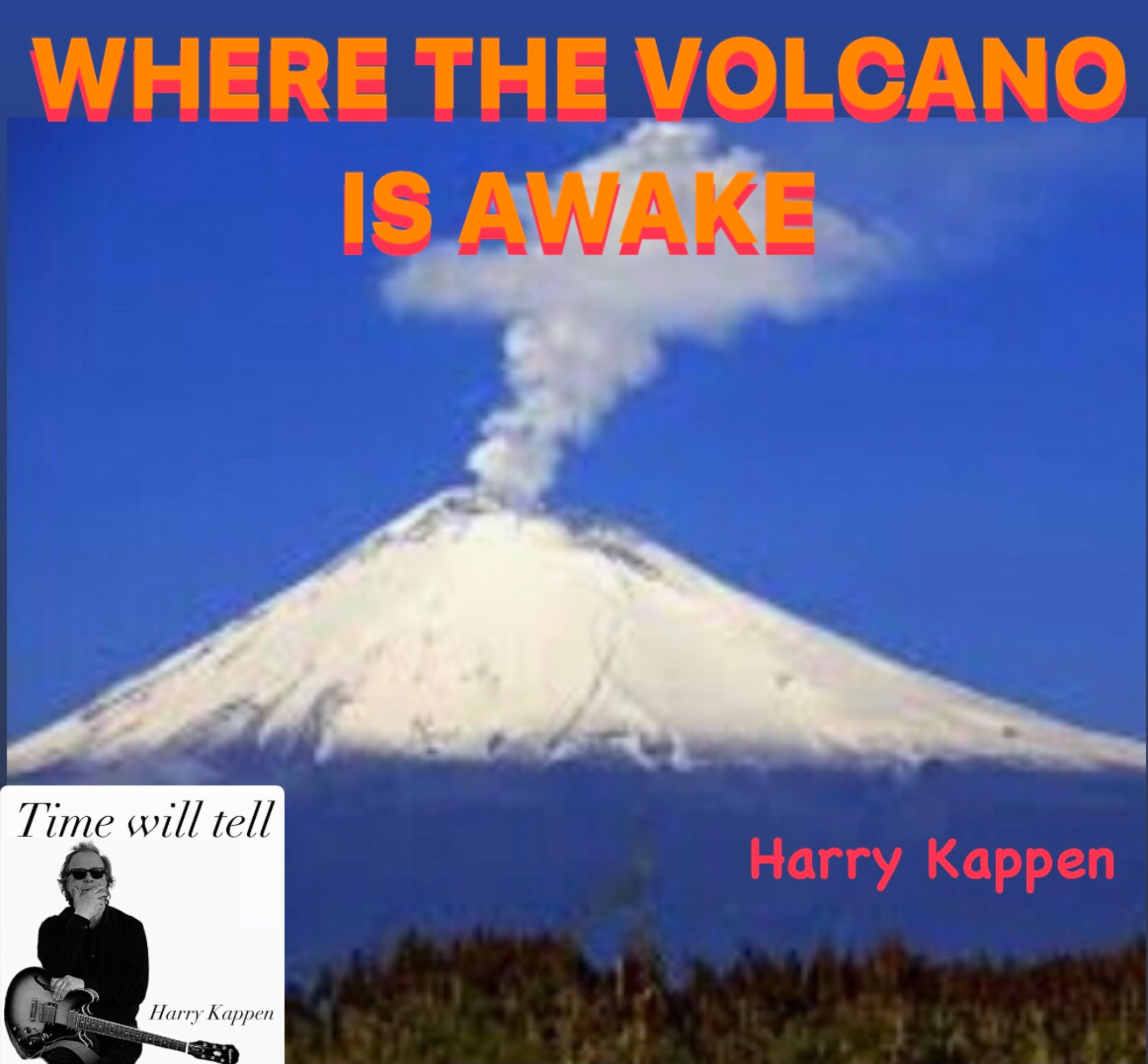 Harry Kappen – Where the volcano is awake