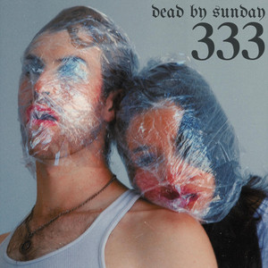 Dead by Sunday –&nbsp;333