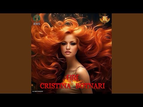Cristina Botnari – Fire