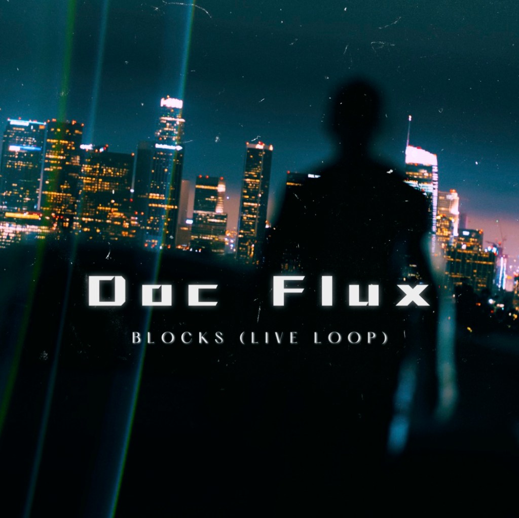 Doc Flux – Blocks – (LIVE&nbsp;LOOPING)