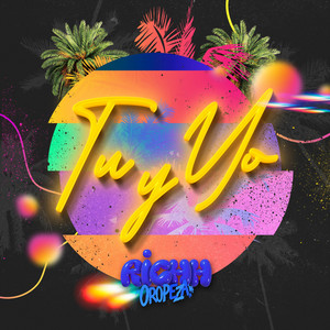 Richh Oropeza – Tu y&nbsp;yo