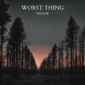 Veldor – WORST&nbsp;THING