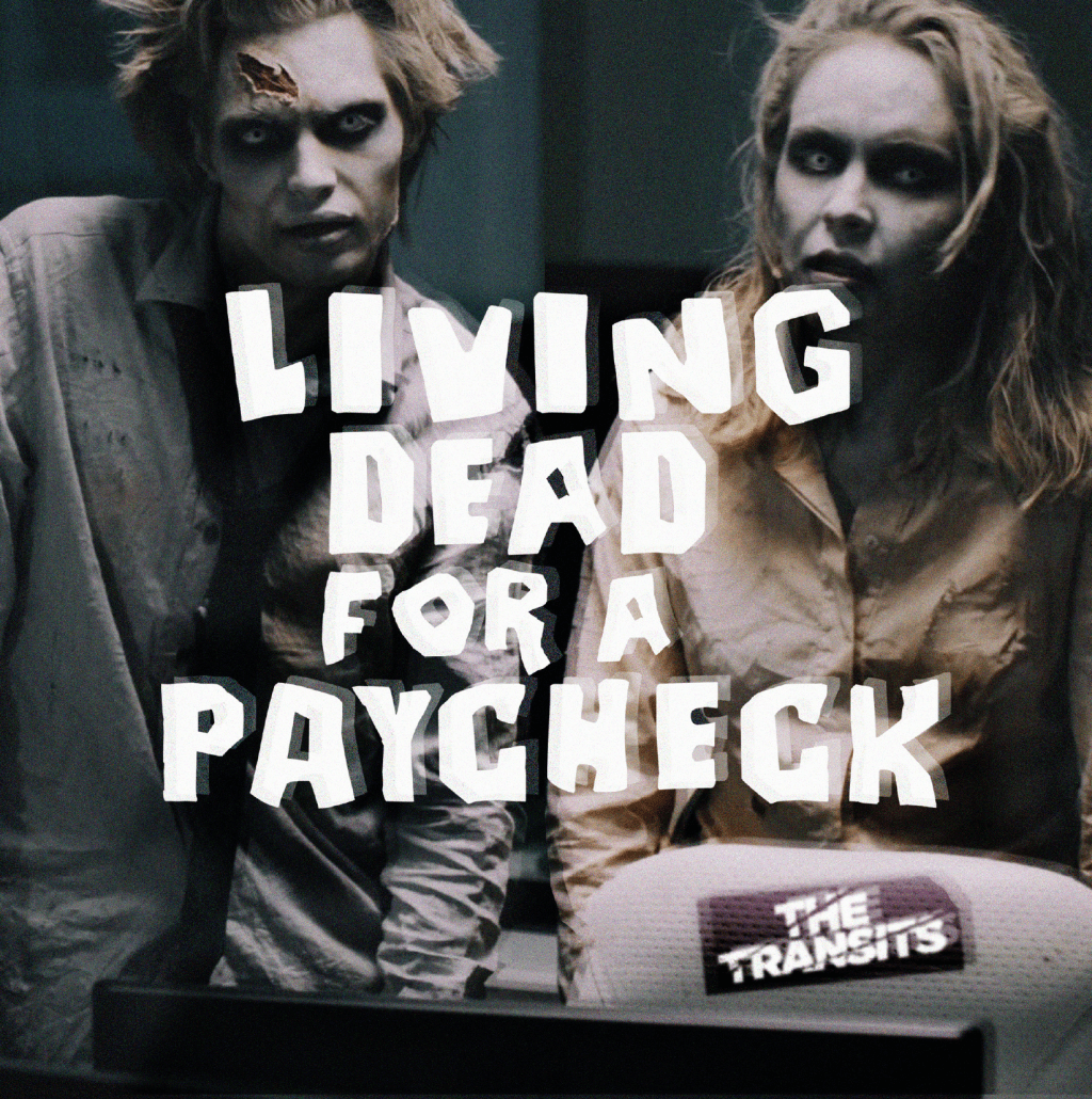 The Transits – Living Dead For A&nbsp;Paycheck