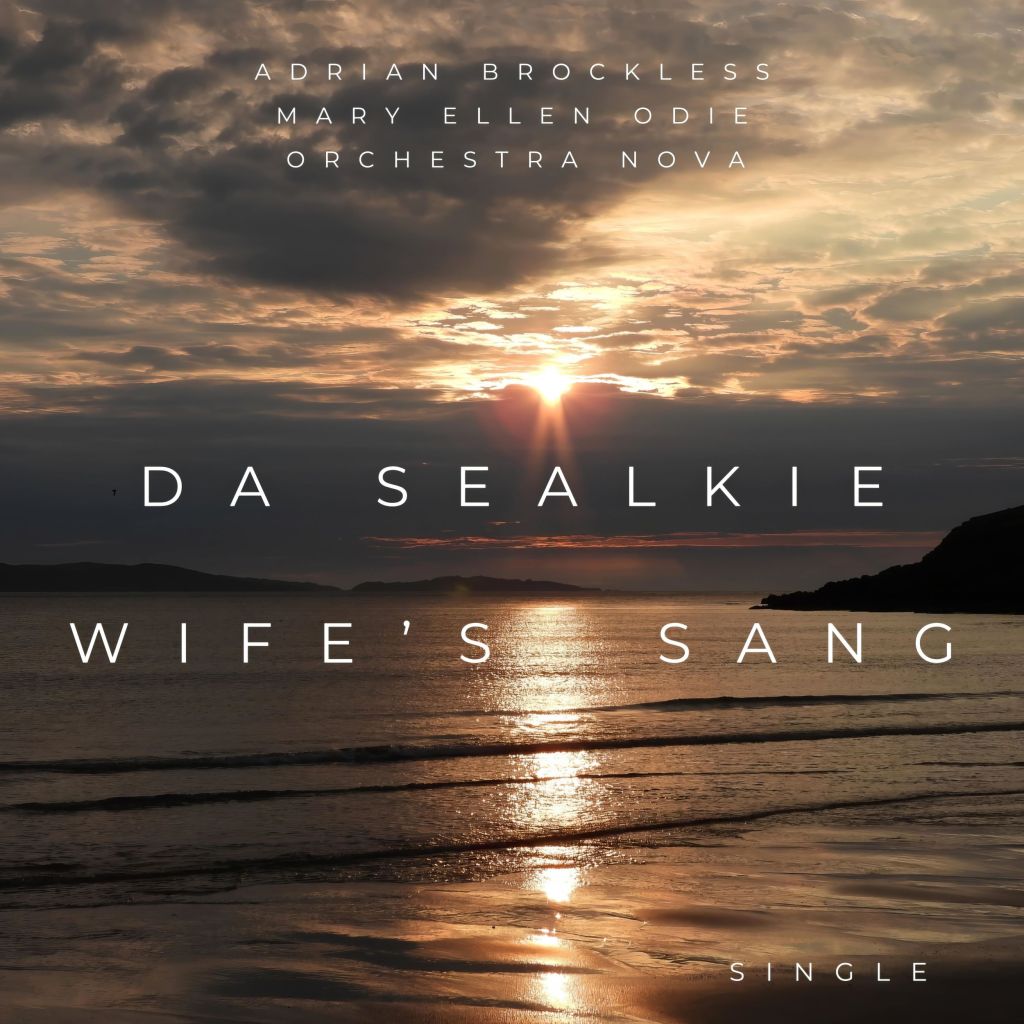 Adrian Brockless – Da Sealkie Wife’s&nbsp;Sang