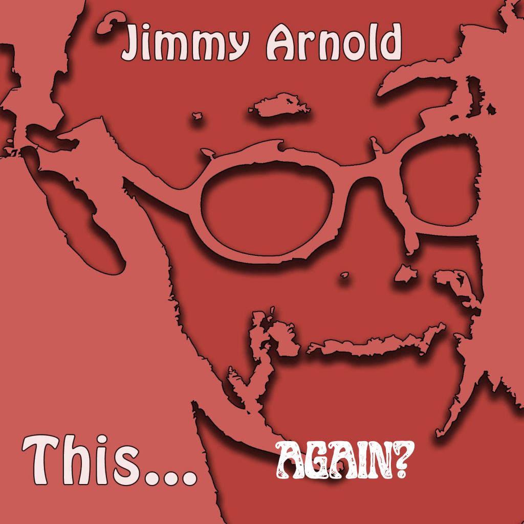 Jimmy Arnold – This…&nbsp;Again?