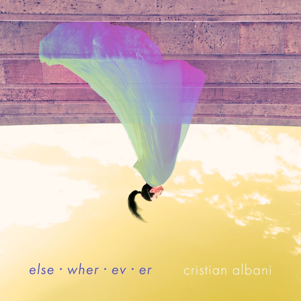 Cristian Albani –&nbsp;Elsewherever