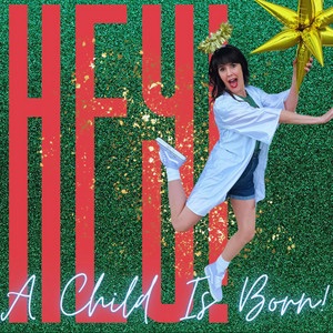 KellyMarie – Hey! A Child Is Born!