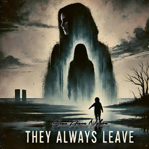 Sean Aizen Nelson – They Always&nbsp;Leave