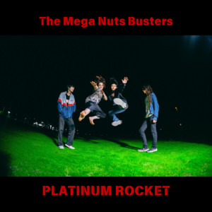 THE MEGA NUTS BUSTERS – PLATINUM&nbsp;ROCKET