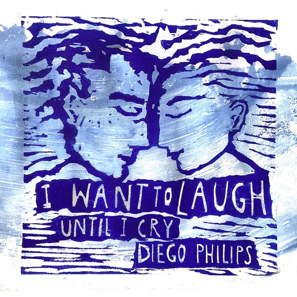 Diego Philips – I want to laugh until I&nbsp;cry