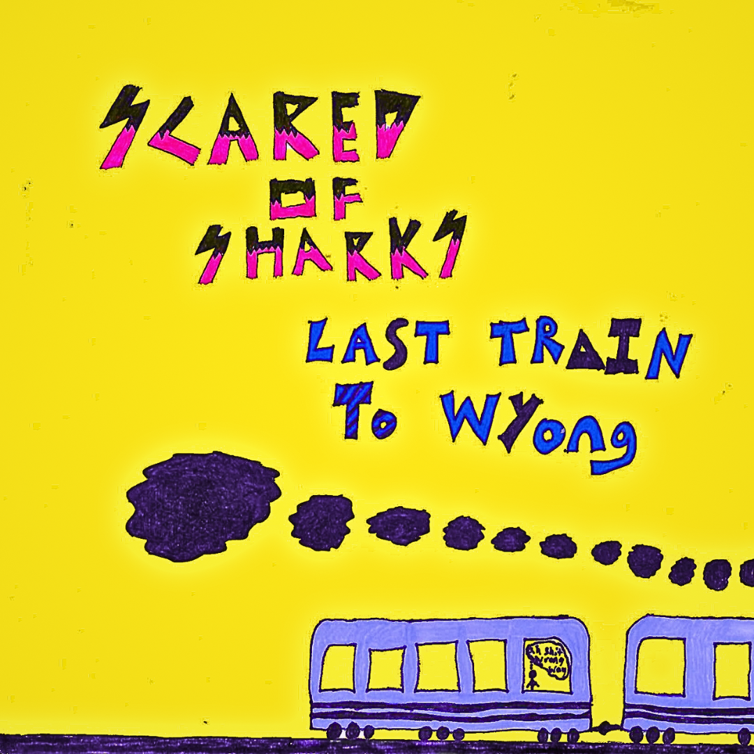 Scared of Sharks – Last Train To Wyong