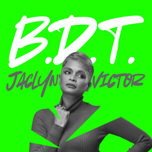Jaclyn Victor – B.D.T.