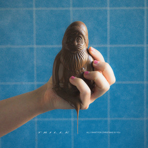 Trille – All I Want for Christmas Is You