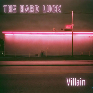 The Hard Luck –&nbsp;Villain