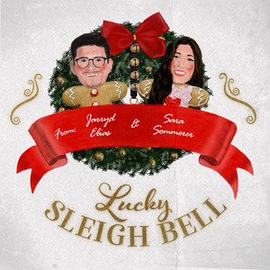 Jarryd Elias x Sara Sommerer – Lucky Sleigh&nbsp;Bell