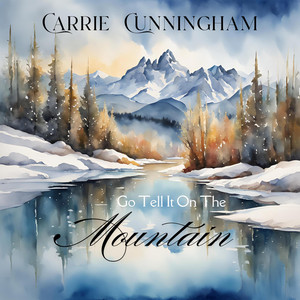 Carrie Cunningham – Go Tell it On the Mountain (John Wesley Work  Cover)