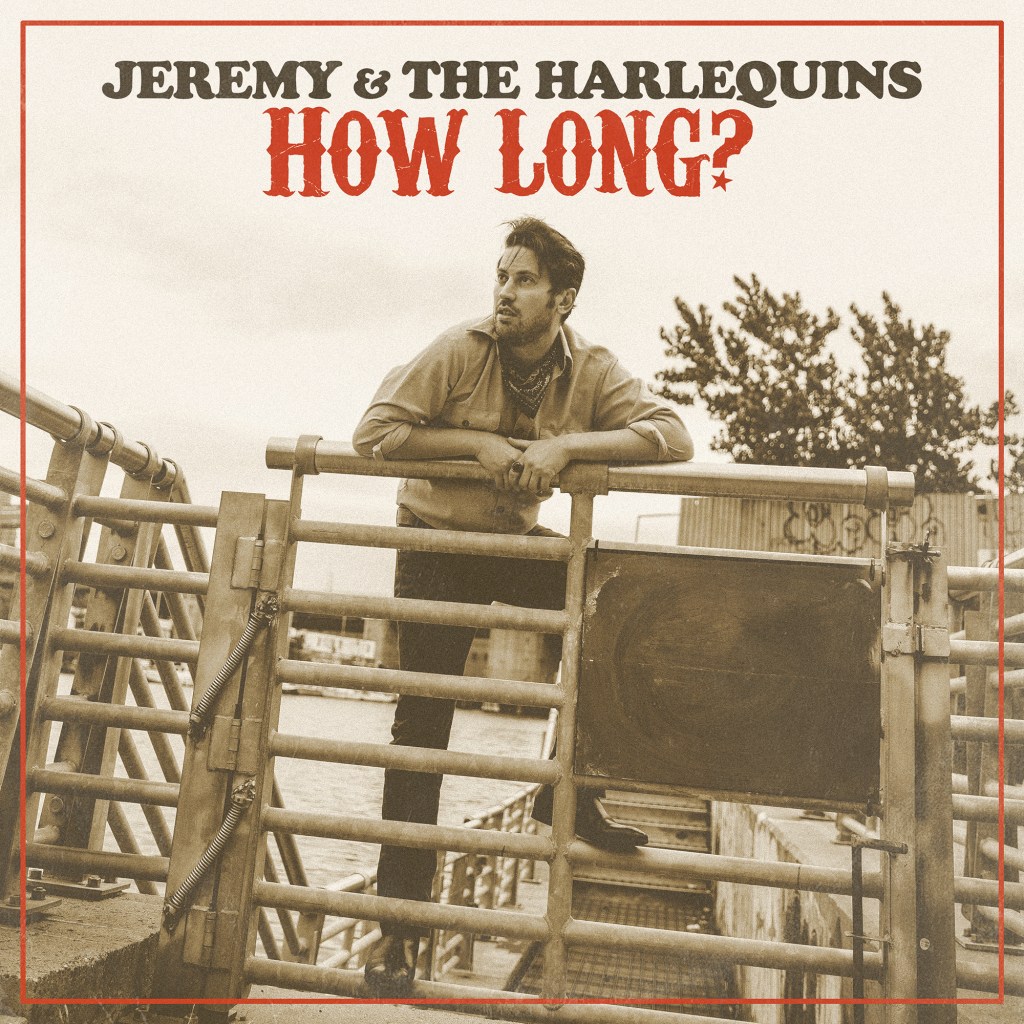 Jeremy & the Harlequins – How&nbsp;Long?