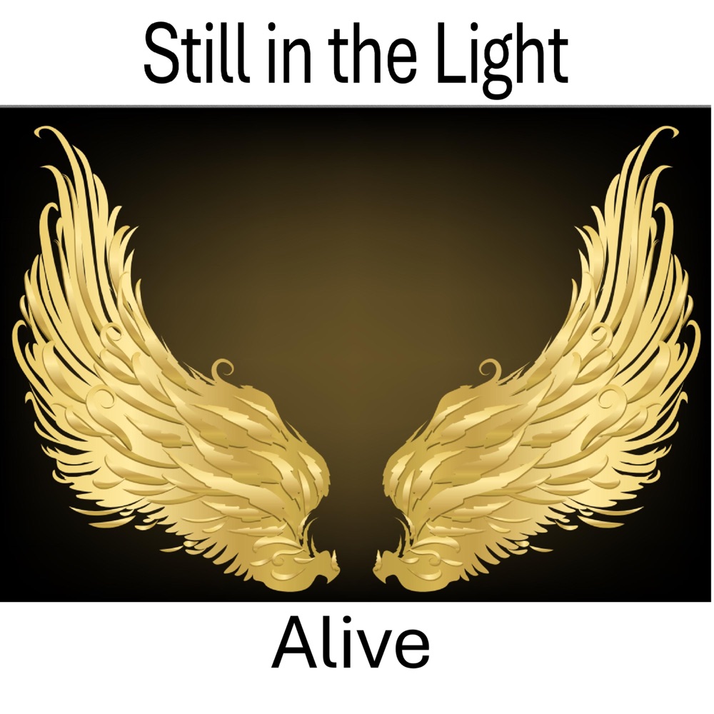 Still in the Light –&nbsp;Alive