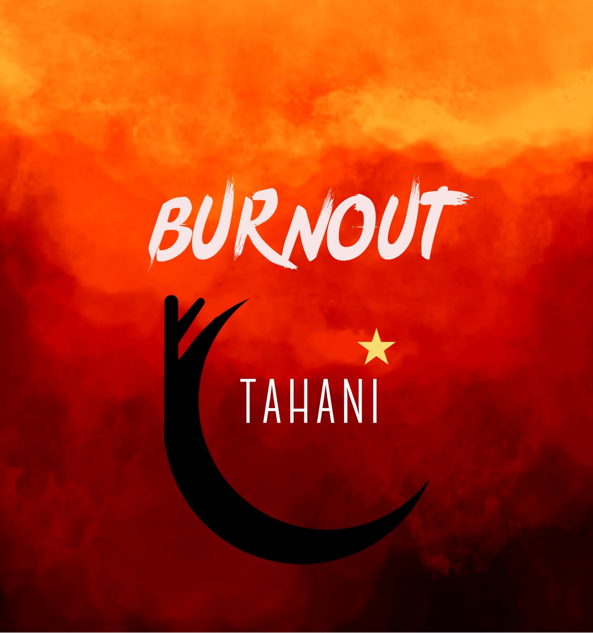 Tahani – Burnout