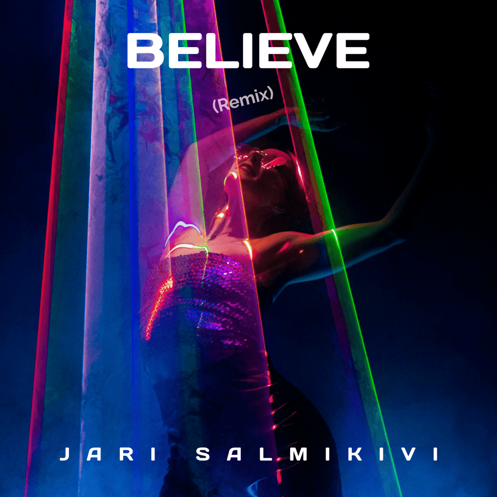 Jari Salmikivi – Believe&nbsp;(Remix)