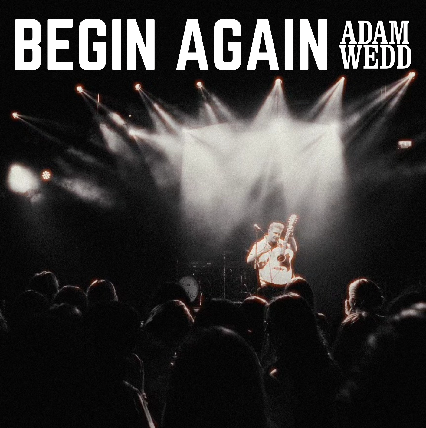 Adam Wedd – BEGIN AGAIN