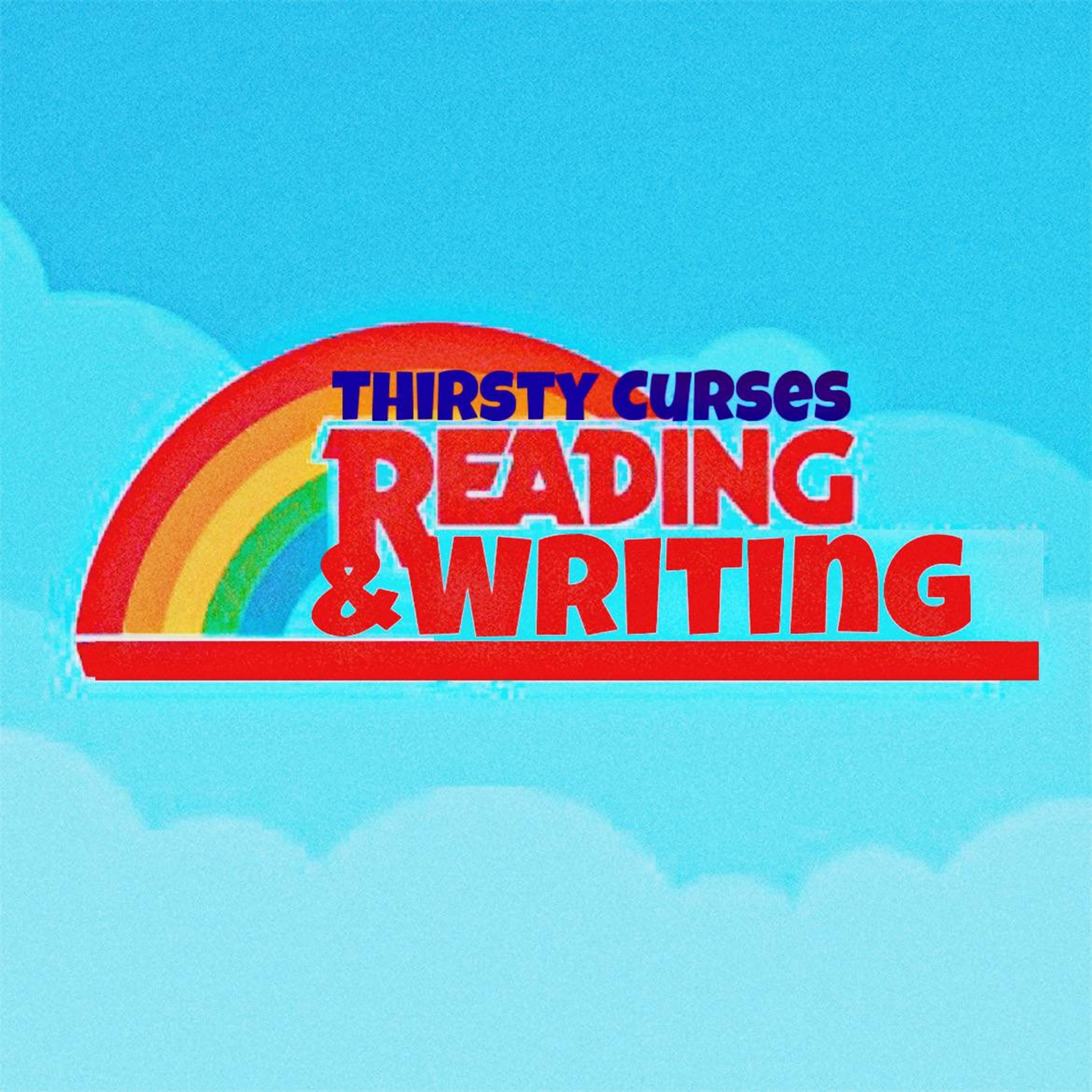 Thirsty Curses – Reading & Writing