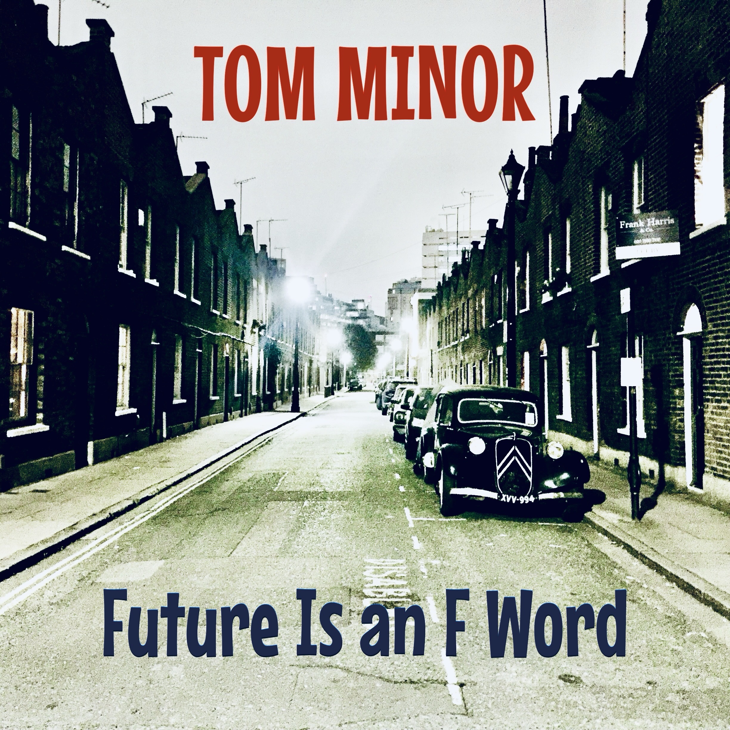 Tom Minor – Future Is an F Word