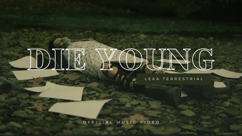 Lexa Terrestrial – Die&nbsp;Young