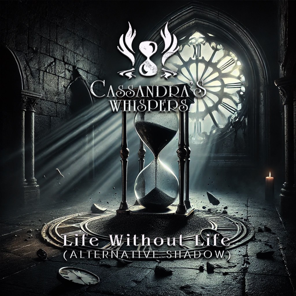 Cassandra’s Whispers – Life without life (alternative&nbsp;shadow)