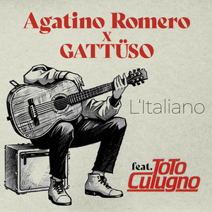 Agatino Romero x GATTÜSO – L’Italiano ft. Toto Cutugno