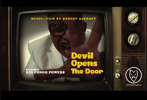 Robert Ascroft – Devil Opens The Door (feat. Kid Congo Powers)