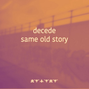 decede – same old&nbsp;story