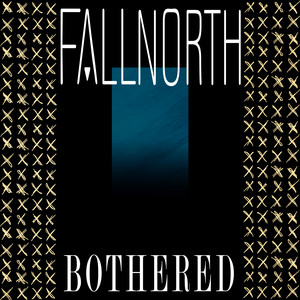 Fallnorth – Bothered