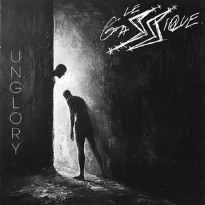 Le Gassique –&nbsp;Unglory
