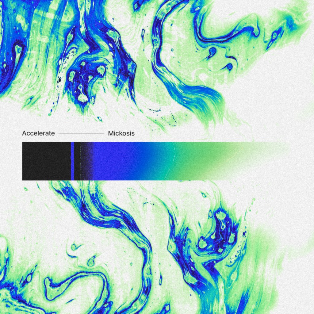 Mickosis – Accelerate