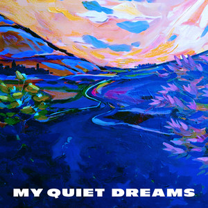 My Quiet Dreams – If you ever change your&nbsp;mind