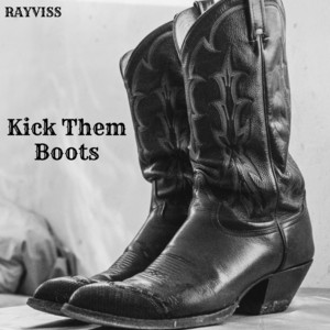 Rayviss – Kick Them&nbsp;Boots