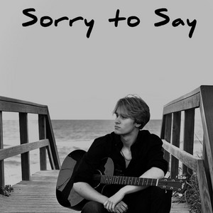 Sawyer Rief – Sorry to Say