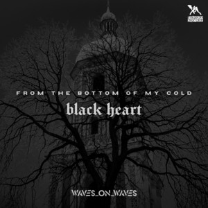 Waves_On_Waves x Crimewave x Waves On Waves After Dark – From the Bottom of My Cold Black&nbsp;Heart