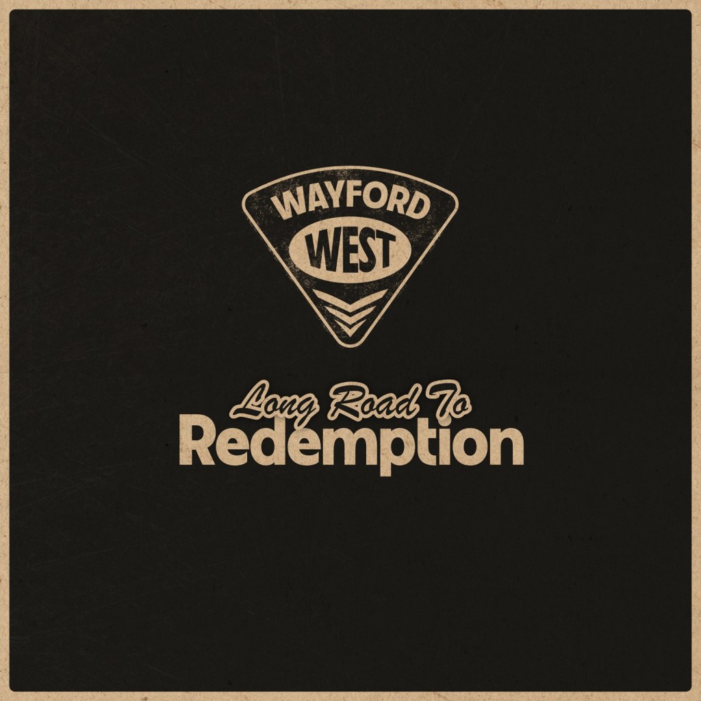 Wayford West – Long Road To&nbsp;Redemption