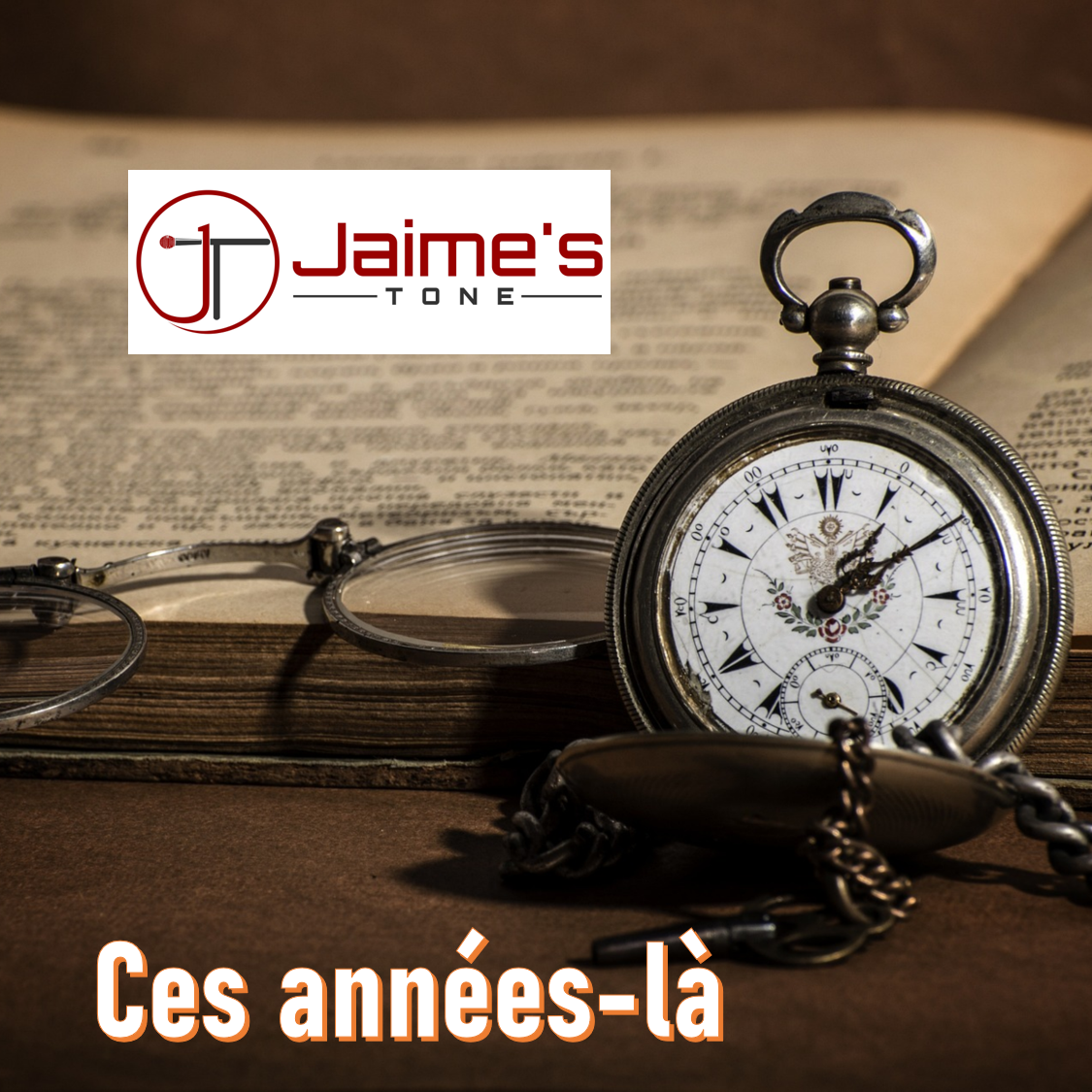 Jaime’s Tone – Ces années-là