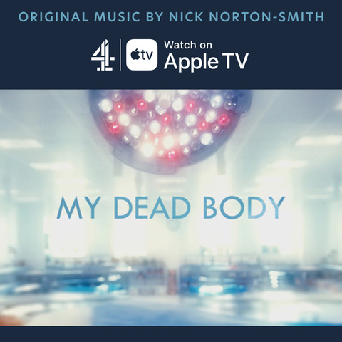 Nick Norton-Smith – My Dead Body