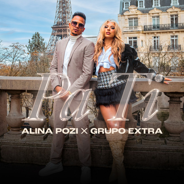Alina Pozi x Grupo Extra – Pa&nbsp;Ti