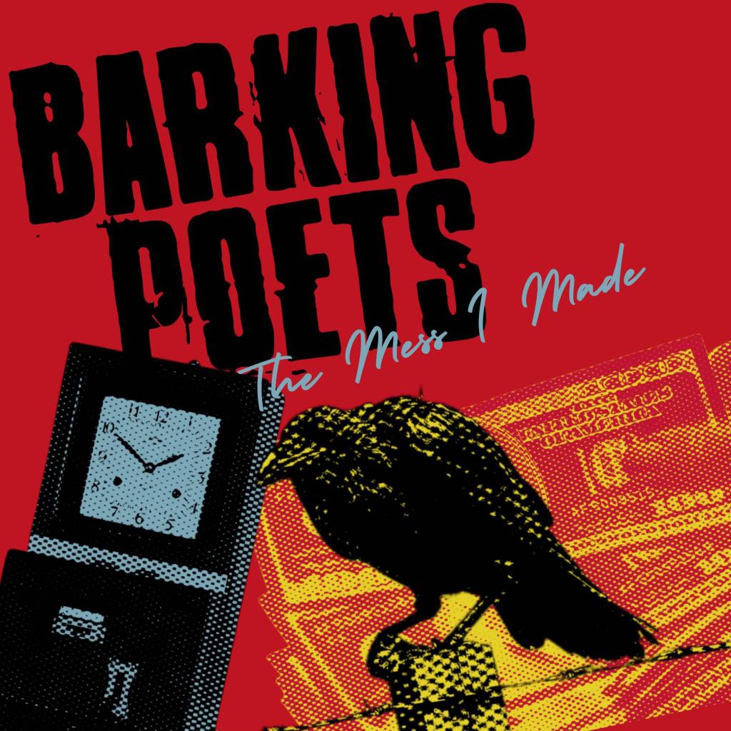 Barking Poets – The Mess I&nbsp;Made