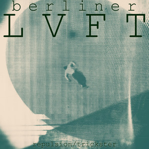 Berliner Lvft –&nbsp;Repulsion