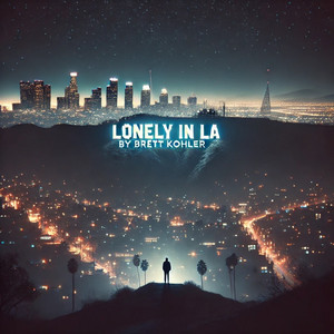 brett kohler – Lonely in La