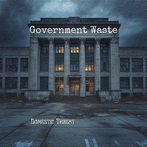 Domestic Threat – Government&nbsp;Waste