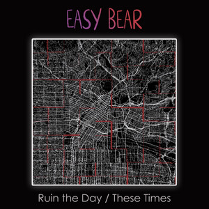 Easy Bear – Ruin the&nbsp;Day