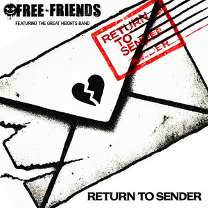 Free Friends x The Great Heights Band – Return To Sender