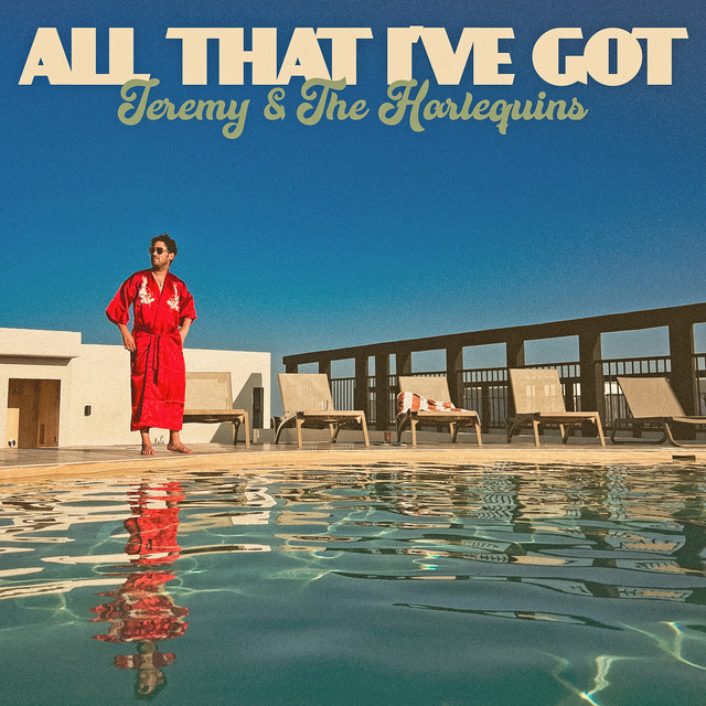 Jeremy & the Harlequins – All That I’ve&nbsp;Got